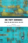 One Party Dominance : Fianna Fail and Irish Politics 1926–2016 - Book