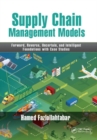 Supply Chain Management Models : Forward, Reverse, Uncertain, and Intelligent Foundations with Case Studies - Book
