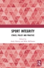 Sport Integrity : Ethics, Policy and Practice - Book