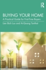 Buying Your Home : A Practical Guide for First-Time Buyers - Book