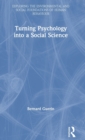 Turning Psychology into a Social Science - Book
