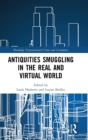 Antiquities Smuggling in the Real and Virtual World - Book