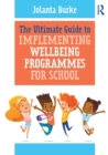 The Ultimate Guide to Implementing Wellbeing Programmes for School - Book