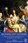 Significant Others : Aspects of Deviance and Difference in Premodern Court Cultures - Book