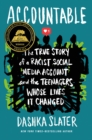 Accountable : The True Story of a Racist Social Media Account and the Teenagers Whose Lives It Changed - Book