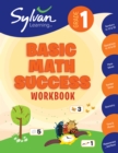 1st Grade Basic Math Success Workbook : Numbers and Operations, Geometry, Time and Money, Measurement and More;  Activities, Exercises and Tips to Help Catch Up, Keep Up, and Get Ahead. - Book