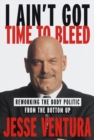 I Ain't Got Time to Bleed - eBook
