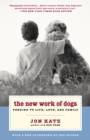 The New Work of Dogs : Tending to Life, Love, and Family - Book