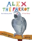 Alex the Parrot: No Ordinary Bird : A True Story - Book