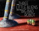 The Three Little Aliens and the Big Bad Robot - eBook