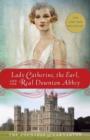 Lady Catherine, the Earl, and the Real Downton Abbey - eBook