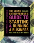 The Young Entrepreneur's Guide to Starting and Running a Business : Turn Your Ideas into Money! - Book
