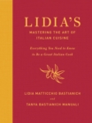 Lidia's Mastering the Art of Italian Cuisine : Everything You Need to Know to Be a Great Italian Cook: A Cookbook - Book