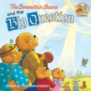 The Berenstain Bears and the Big Question - eBook