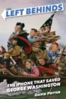 Left Behinds: The iPhone that Saved George Washington - eBook