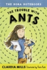 Nora Notebooks, Book 1: The Trouble with Ants - eBook