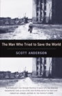 The Man Who Tried to Save the World : The Dangerous Life and Mysterious Disappearance of Fred Cuny - Book