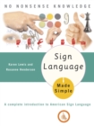 Sign Language Made Simple : A Complete Introduction to American Sign Language - Book