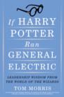 If Harry Potter Ran General Electric - eBook