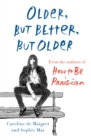 Older, but Better, but Older - eBook