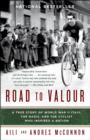 Road to Valour : A True Story of World War II Italy, the Nazis, and the Cyclist Who Inspired a Nation - eBook