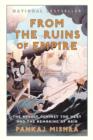 From the Ruins of Empire : The Revolt Against the West and the Remaking of Asia - eBook