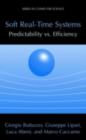 Soft Real-Time Systems: Predictability vs. Efficiency : Predictability vs. Efficiency - eBook