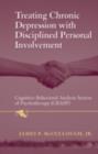 Treating Chronic Depression with Disciplined Personal Involvement : Cognitive Behavioral Analysis System of Psychotherapy (CBASP) - eBook