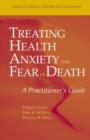 Treating Health Anxiety and Fear of Death : A Practitioner's Guide - Book