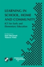 Learning in School, Home and Community : ICT for Early and Elementary Education - eBook