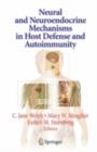Neural and Neuroendocrine Mechanisms in Host Defense and Autoimmunity - eBook