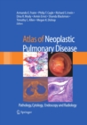 Atlas of Neoplastic Pulmonary Disease : Pathology, Cytology, Endoscopy and Radiology - eBook