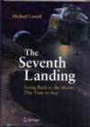 The Seventh Landing : Going Back to the Moon, This Time to Stay - eBook