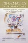 Informatics in Primary Care : Strategies in Information Management for the Healthcare Provider - Book