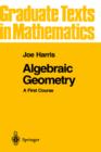 Algebraic Geometry : A First Course v. 133 - Book