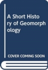 A Short History of Geomorphology - Book