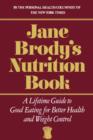 Jane Brody's Nutrition Book : A Lifetime Guide to Good Eating for Better Health and Weight Control - Book