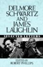 Delmore Schwartz and James Laughlin : Selected Letters - Book
