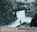 Bridges : The Spans of North America - Book