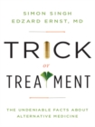 Trick or Treatment : The Undeniable Facts about Alternative Medicine - eBook