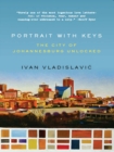 Portrait with Keys : The City of Johannesburg Unlocked - eBook