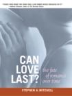 Can Love Last?: The Fate of Romance over Time - eBook