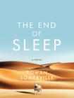 The End of Sleep : A Novel - eBook