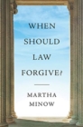 When Should Law Forgive? - Book