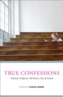 True Confessions : Feminist Professors Tell Stories Out of School - eBook