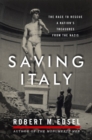 Saving Italy : The Race to Rescue a Nation's Treasures from the Nazis - Book