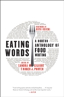Eating Words : A Norton Anthology of Food Writing - Book