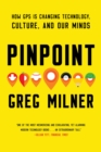 Pinpoint : How GPS is Changing Technology, Culture, and Our Minds - eBook