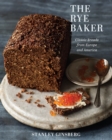 The Rye Baker : Classic Breads from Europe and America - Book