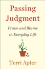 Passing Judgment : Praise and Blame in Everyday Life - Book
